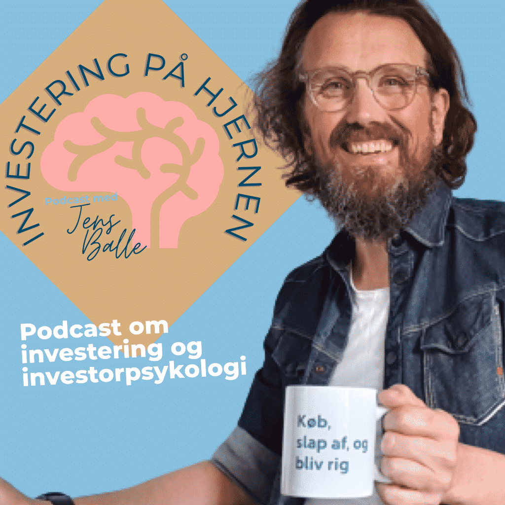 Podcast om investering og investorpsykologi med Jens Balle - Investering på hjernen